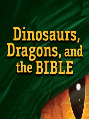 cover image of Dinosaurs, Dragons, and the Bible